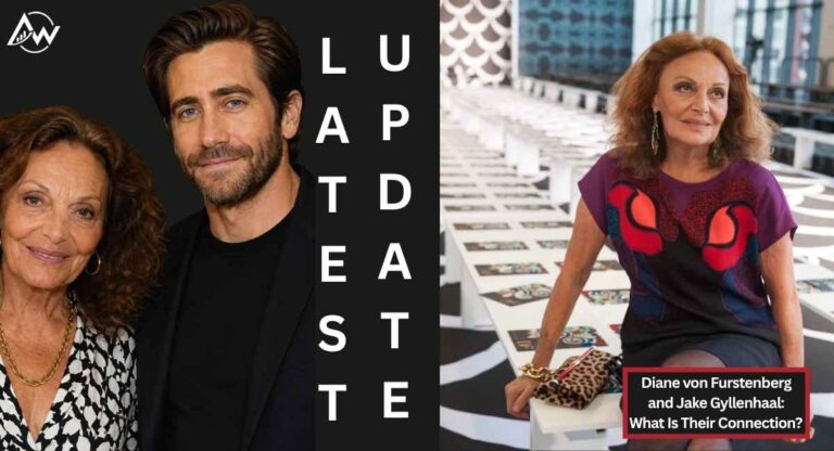 Diane von Furstenberg and Jake Gyllenhaal: What Is Their Connection?