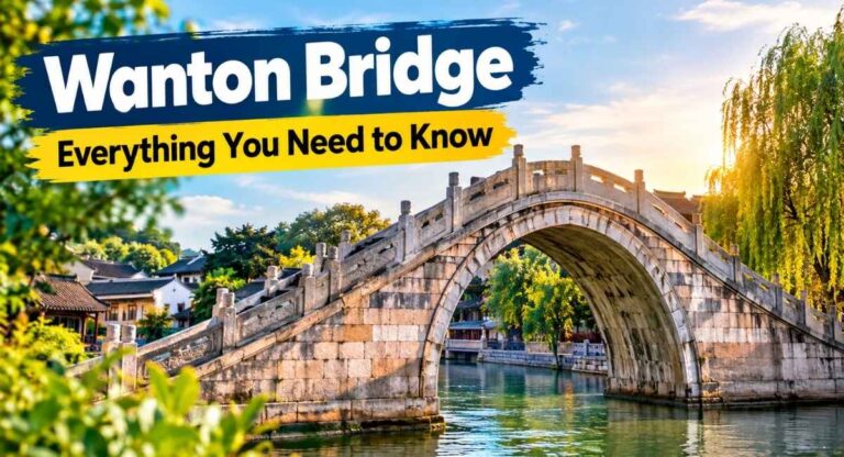 Wanton Bridge: Everything You Need to Know